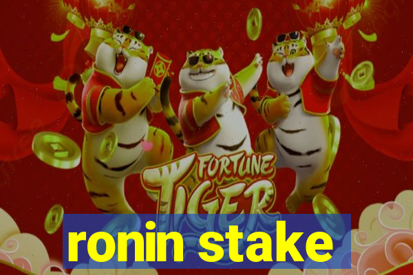 ronin stake