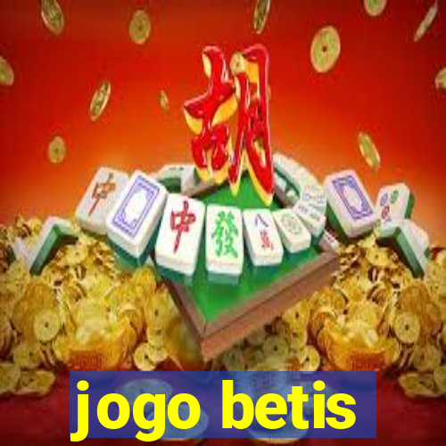 jogo betis