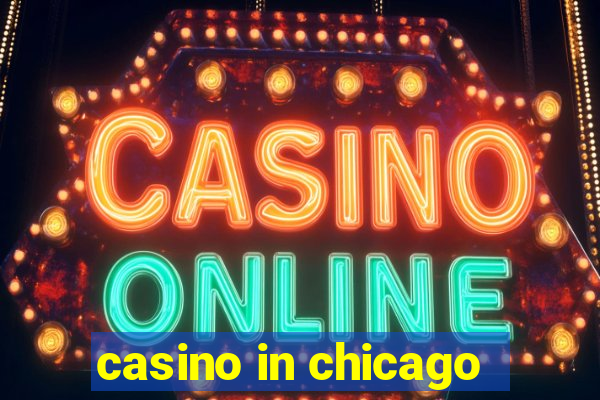 casino in chicago