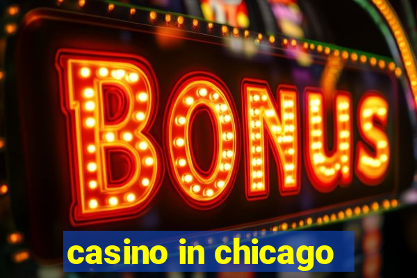 casino in chicago