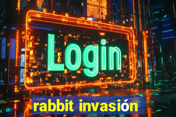 rabbit invasión