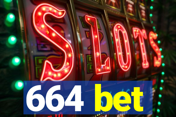 664 bet