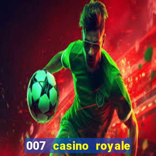 007 casino royale 2006 legenda