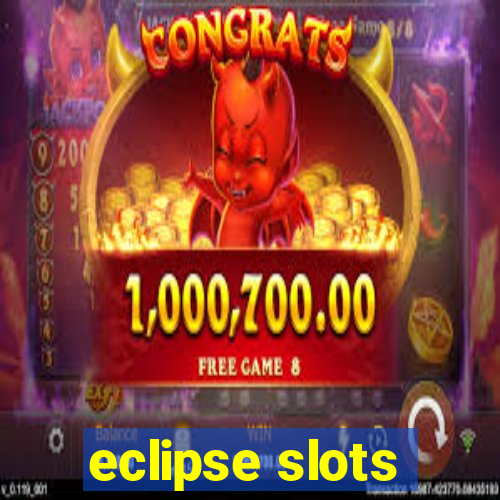 eclipse slots