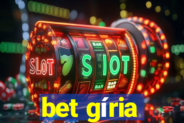 bet gíria