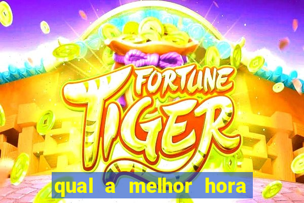 qual a melhor hora para jogar casino online