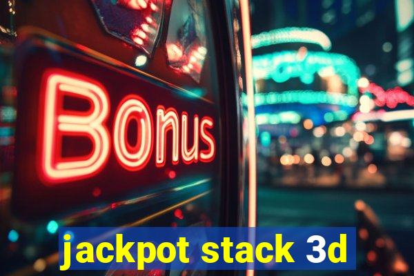 jackpot stack 3d