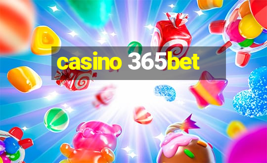 casino 365bet