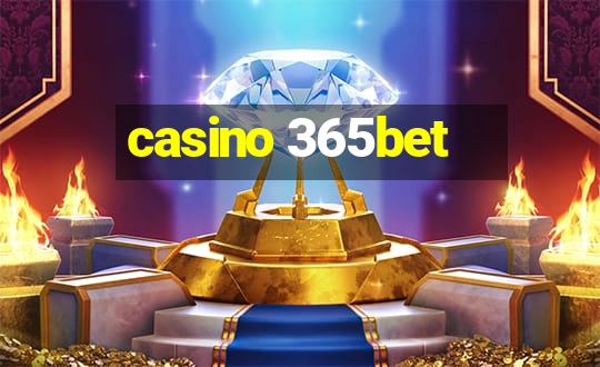 casino 365bet