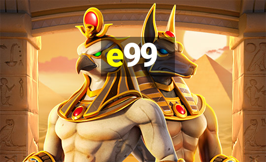 e99