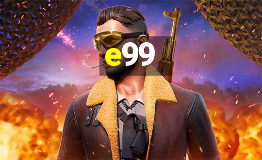 e99