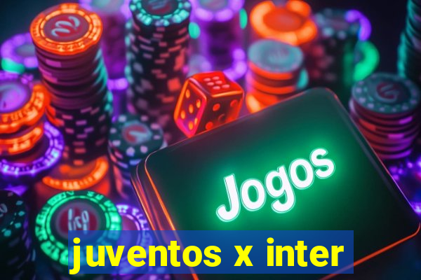 juventos x inter