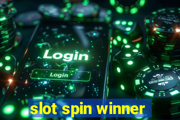 slot spin winner