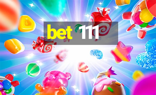 bet 111