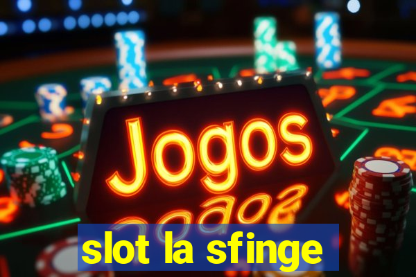 slot la sfinge