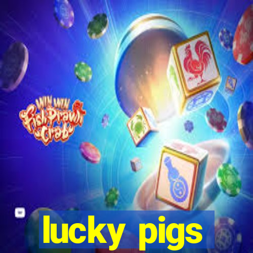 lucky pigs