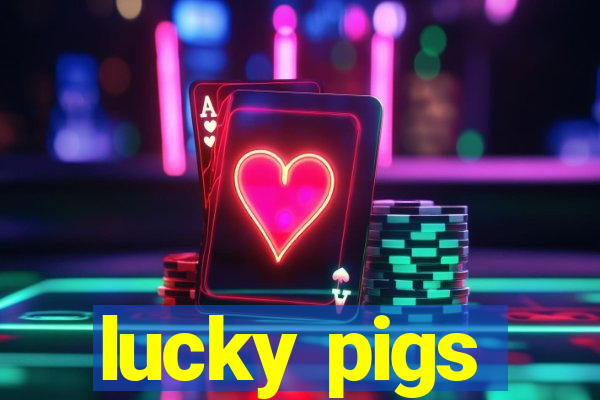 lucky pigs