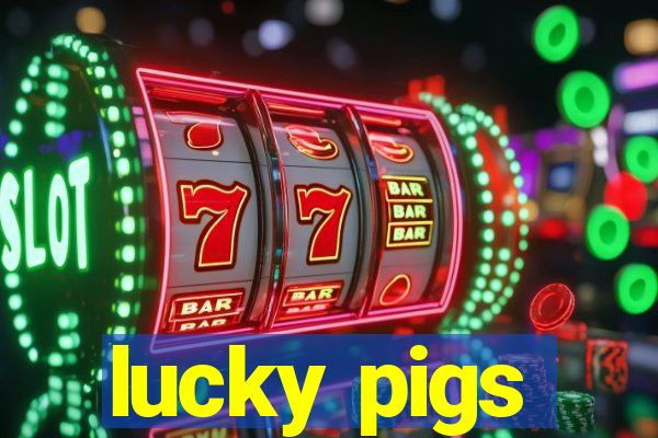 lucky pigs