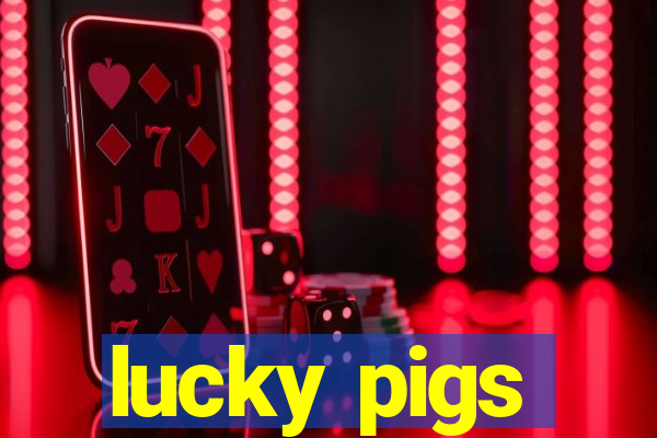 lucky pigs