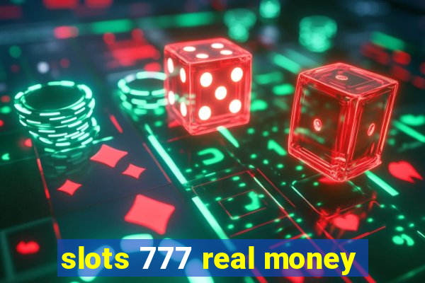 slots 777 real money