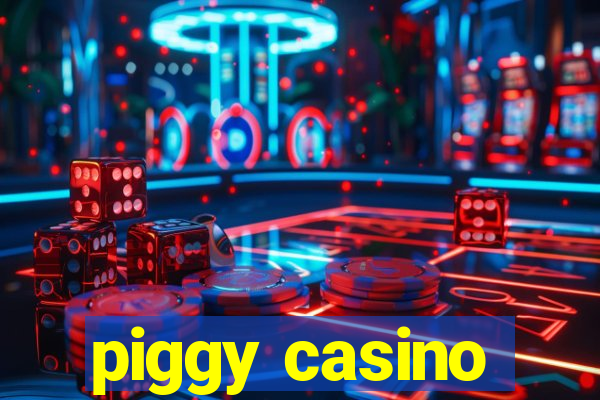 piggy casino