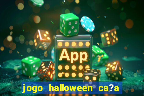 jogo halloween ca?a niquel gratis