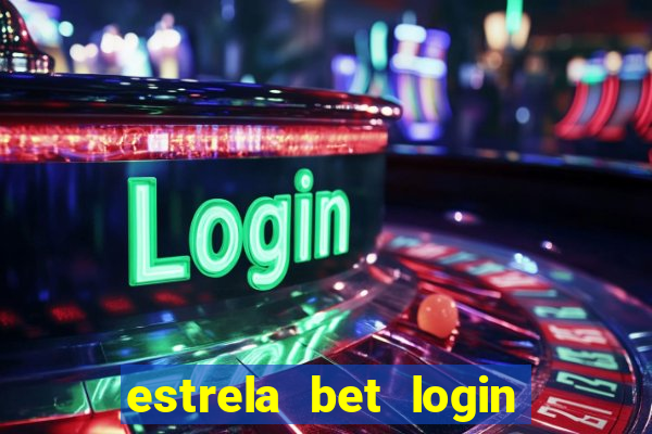 estrela bet login entrar login entrar