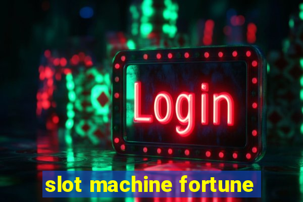 slot machine fortune