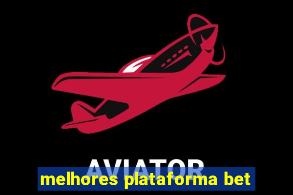 melhores plataforma bet