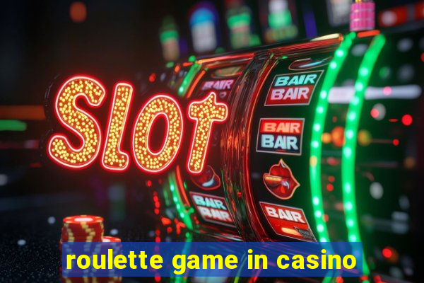 roulette game in casino