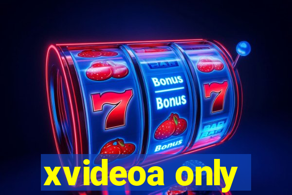 xvideoa only