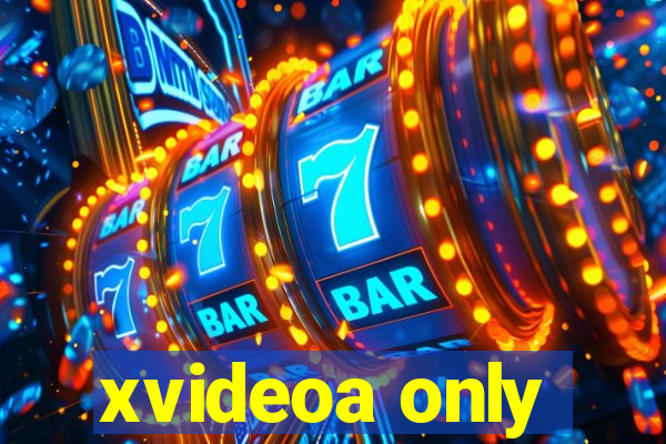 xvideoa only