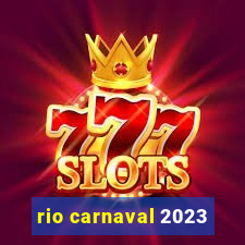 rio carnaval 2023