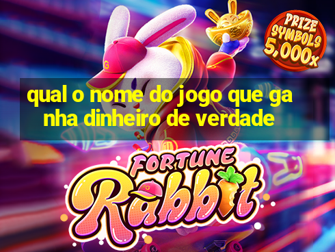 qual o nome do jogo que ganha dinheiro de verdade