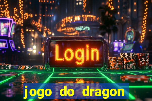 jogo do dragon aposta grátis