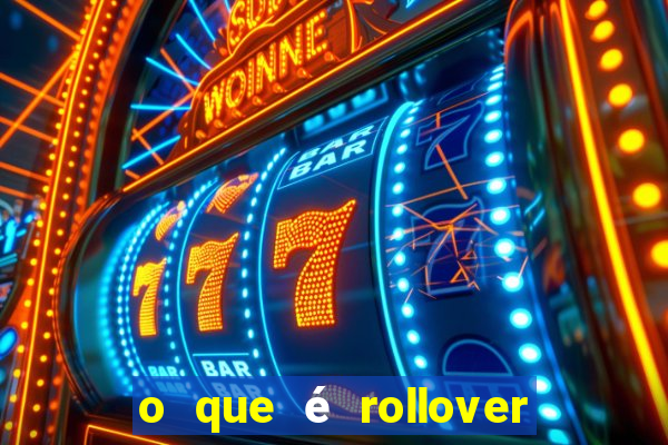 o que é rollover de deposito