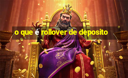 o que é rollover de deposito