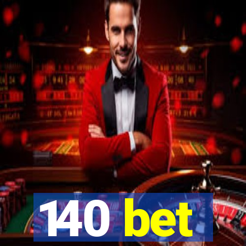 140 bet