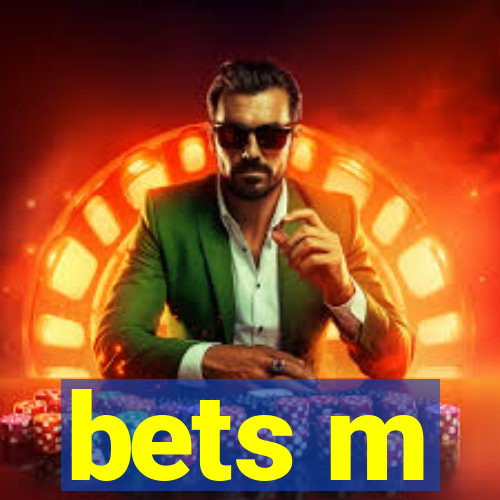 bets m