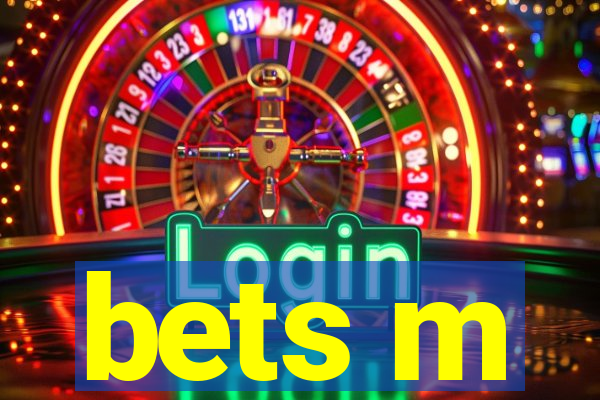 bets m