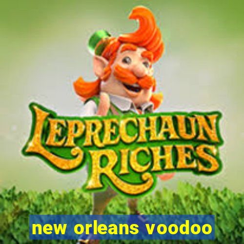 new orleans voodoo