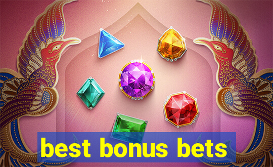 best bonus bets