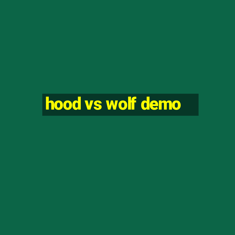 hood vs wolf demo