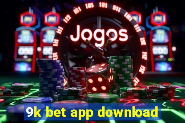 9k bet app download