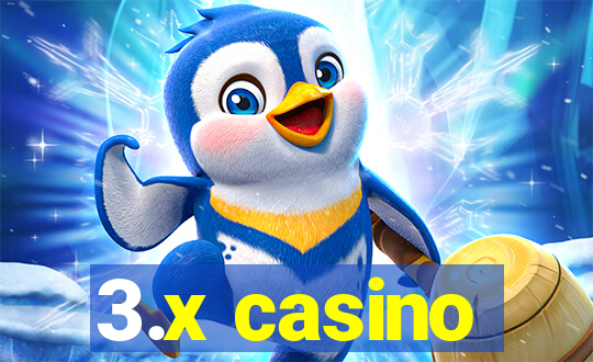 3.x casino