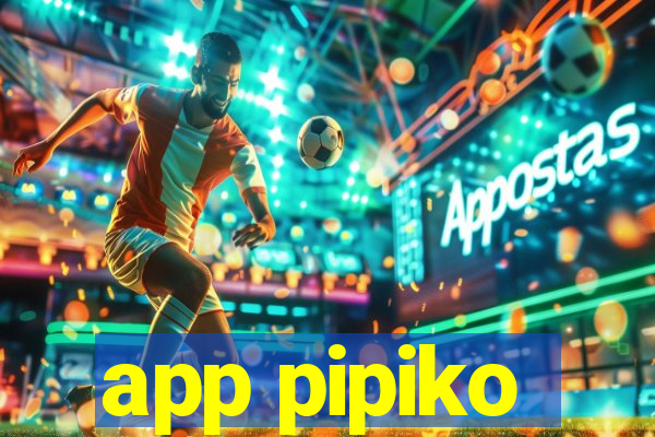 app pipiko