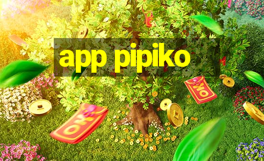 app pipiko