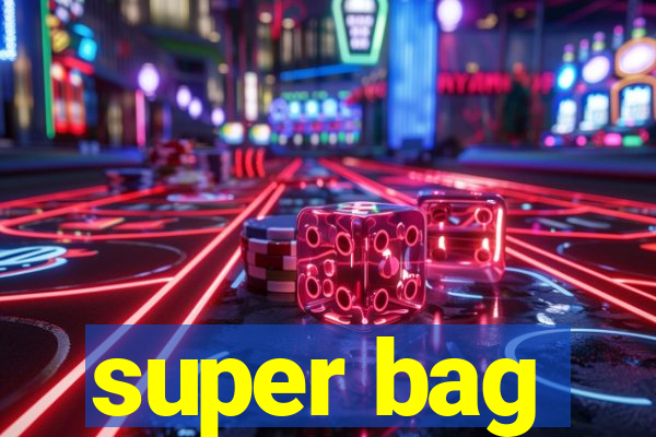 super bag