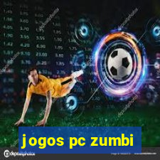 jogos pc zumbi