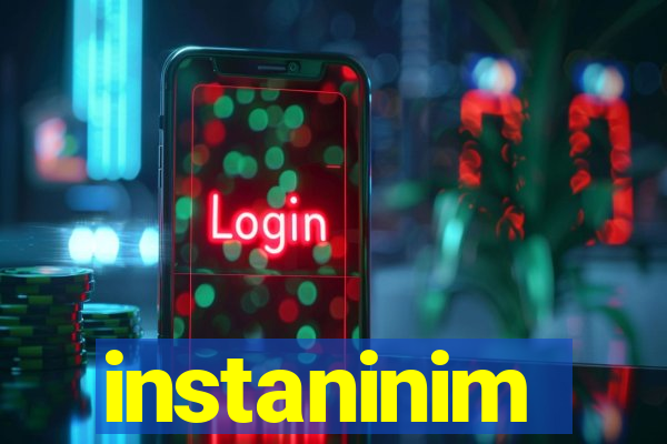 instaninim